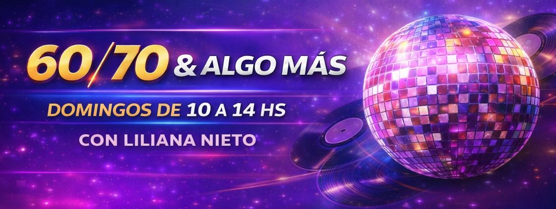 Placa del programa 60/70 & algo más: domingos de 10:00 a 14:00 hs. Con Liliana Nieto.