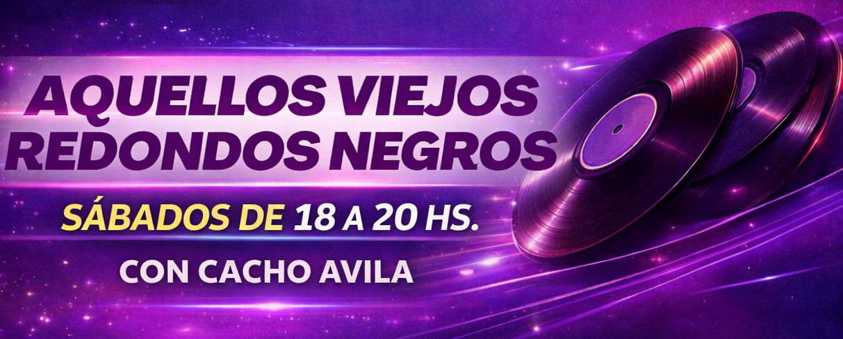 Placa del programa Aquellos viejos redondos negros: sábados de 18:00 a 20:00 hs. Con Cacho Avila.